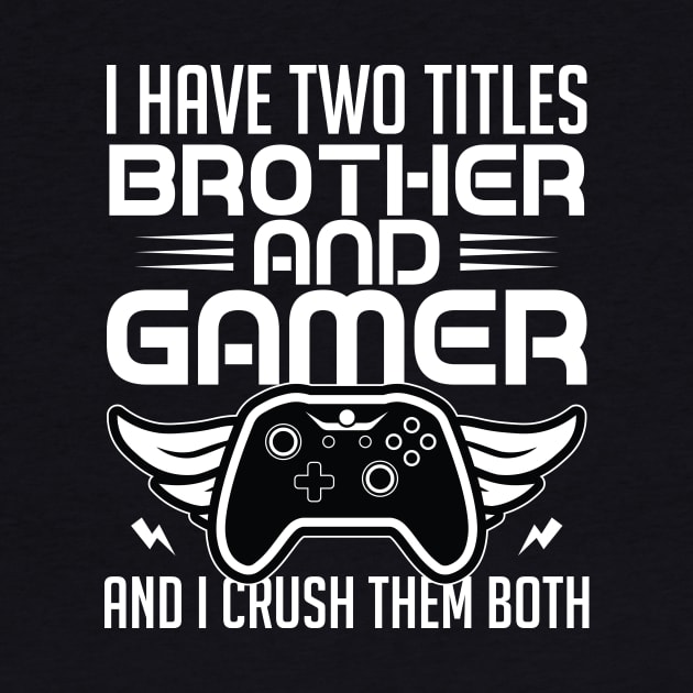 I have two titles brother and gamer and I crush them both by badrianovic